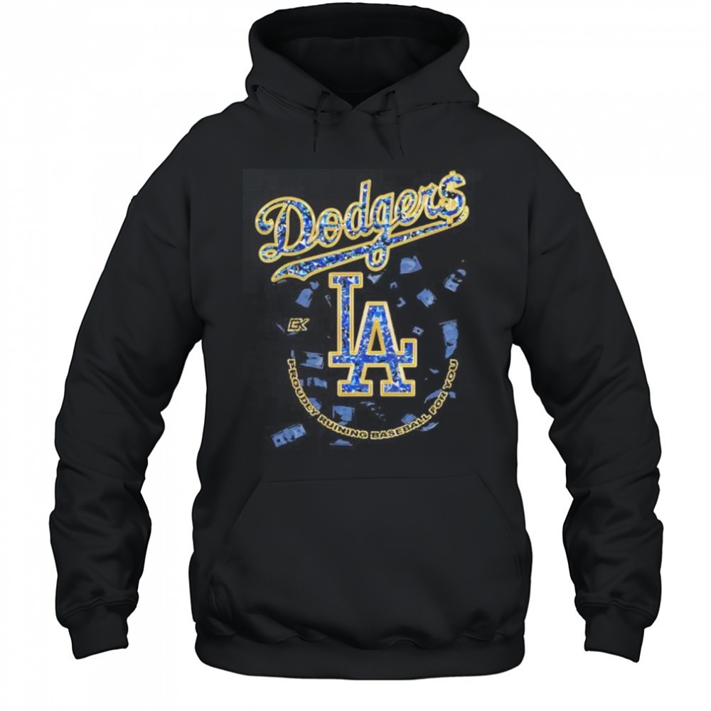 Los Angeles Dodgers Proudly Ruining Baseball shirt