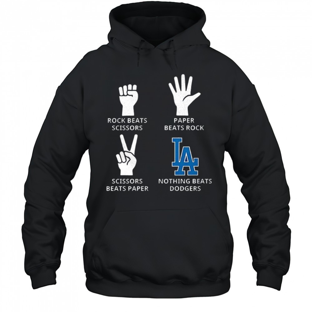 Los Angeles Dodgers rock beats scissors paper beats rock scissors beats paper nothing beats Dodgers shirt