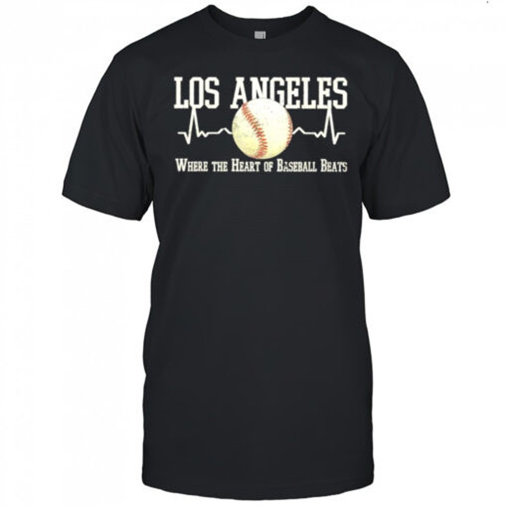 los-angeles-dodgers-where-the-heart-of-baseball-beats-shirt-k6sur2kn Los Angeles Dodgers where the heart of baseball beats shirt