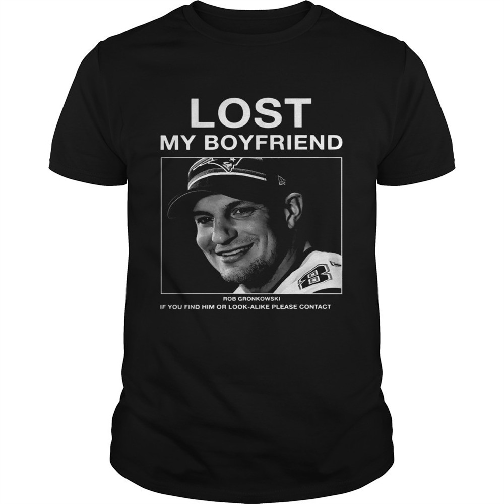 lost-my-boyfriend-rob-gronkowski-if-you-find-him-shirt-q3fu8qzo Lost My Boyfriend Rob Gronkowski If You Find Him shirt