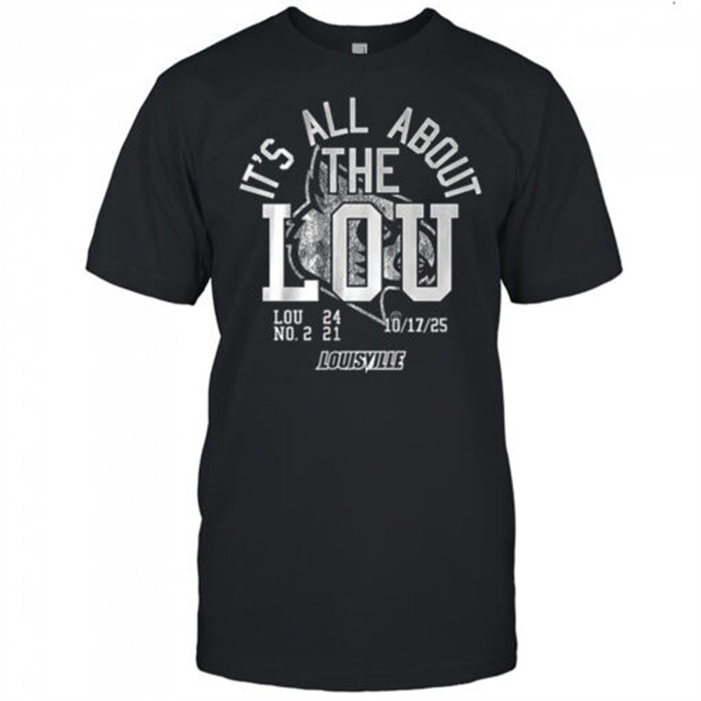 louisville-cardinals-football-its-all-about-the-lou-2025-shirt-twehpktz Louisville Cardinals football Its All About The Lou 2025 shirt