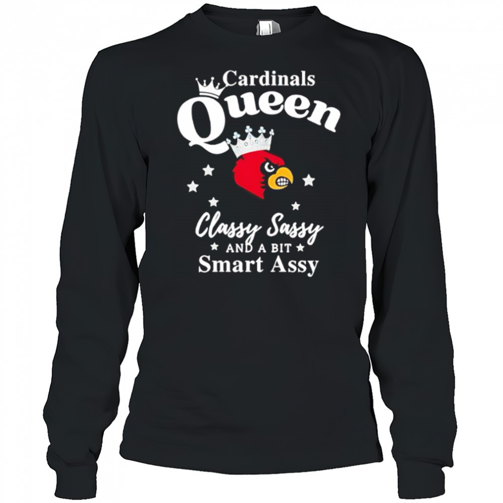 louisville-cardinals-queen-classy-sassy-and-a-bit-smart-assy-shirt-yopzirww Louisville Cardinals Queen classy sassy and a bit smart assy shirt