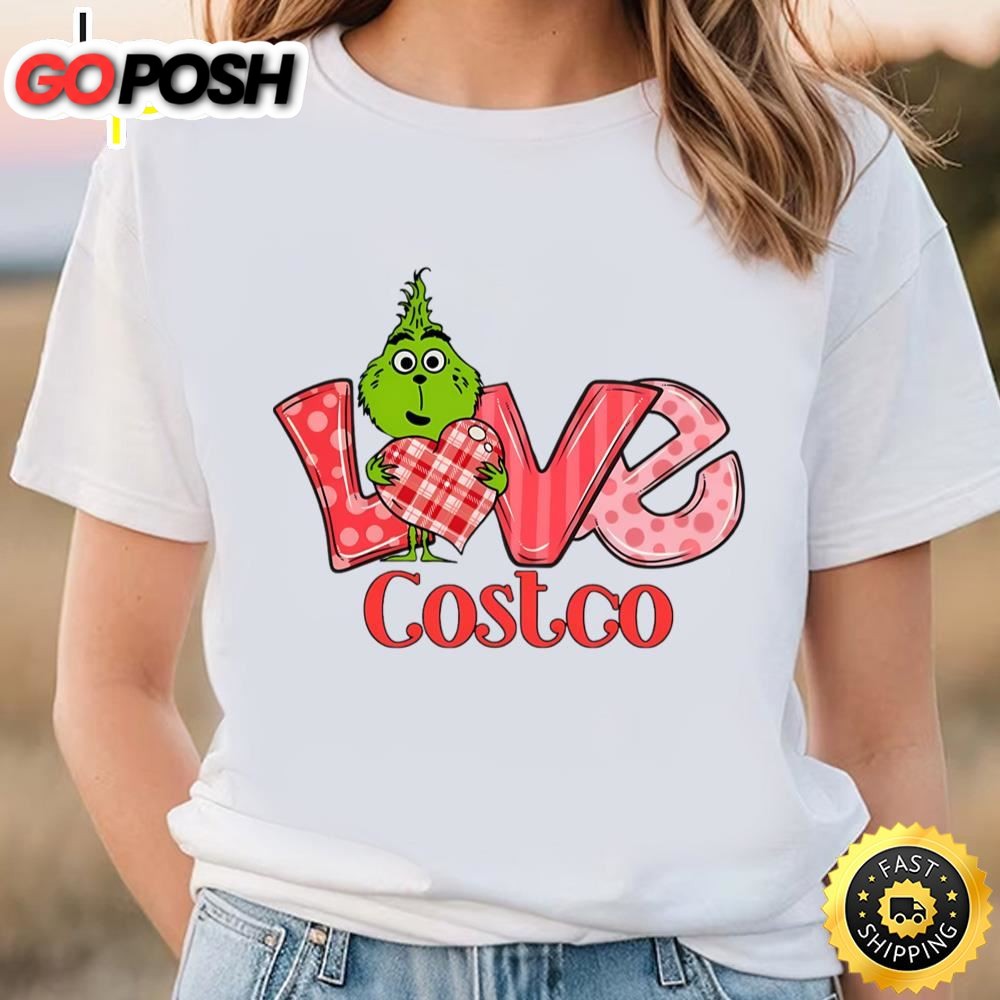 Love Costco Grinchs Valentine Shirt