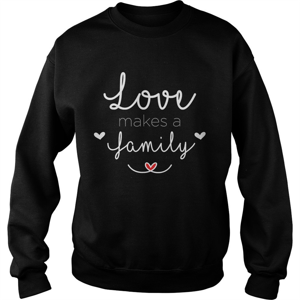 Love Makes a FamilyBuckle Family AdoptionTShirt