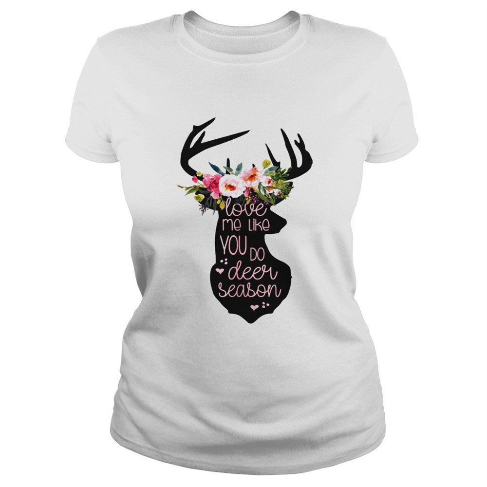 love-me-like-you-do-deer-season-tshirt-us2zj0yj Love Me Like You Do Deer Season Tshirt