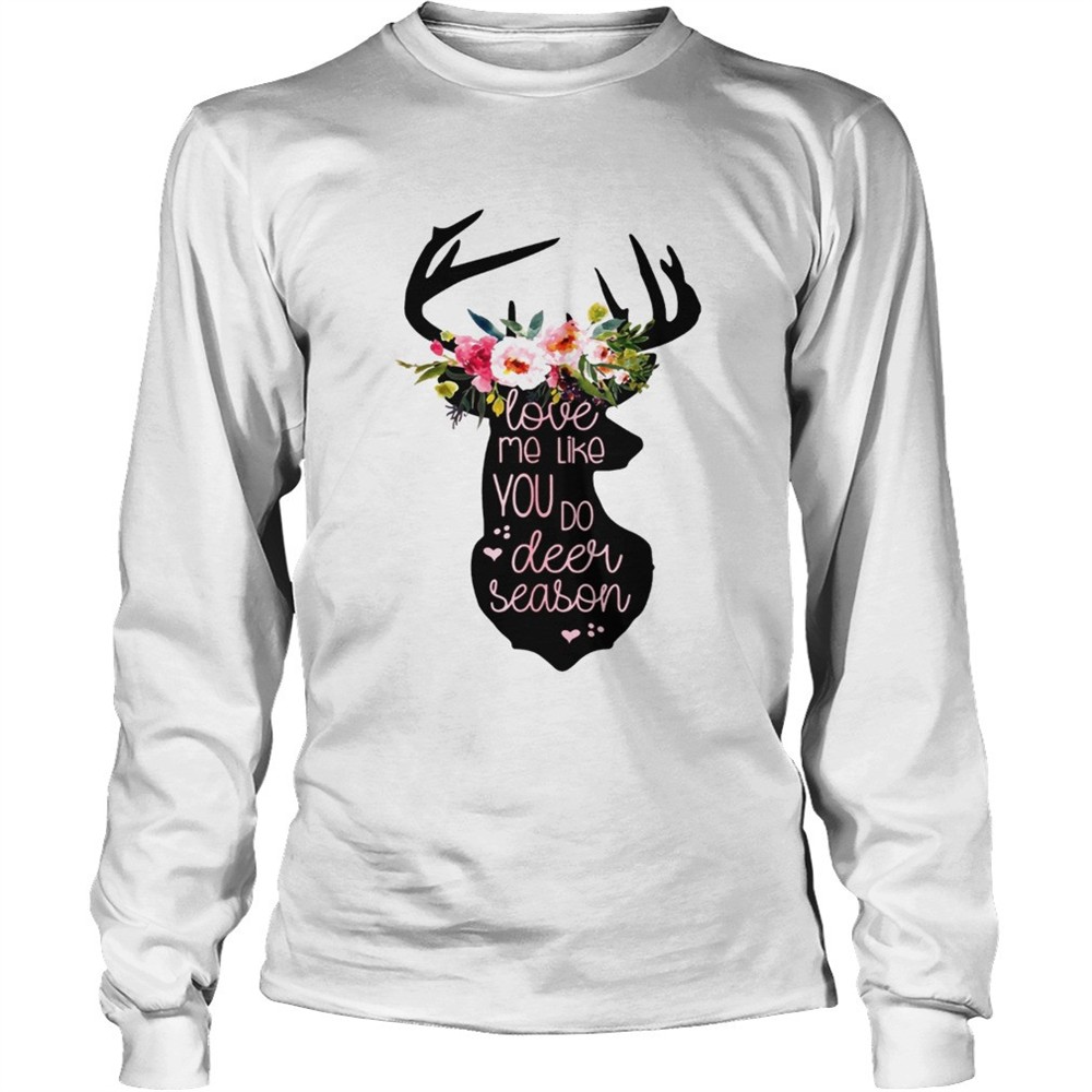 love-me-like-you-do-deer-season-tshirt-us2zj0yj Love Me Like You Do Deer Season Tshirt