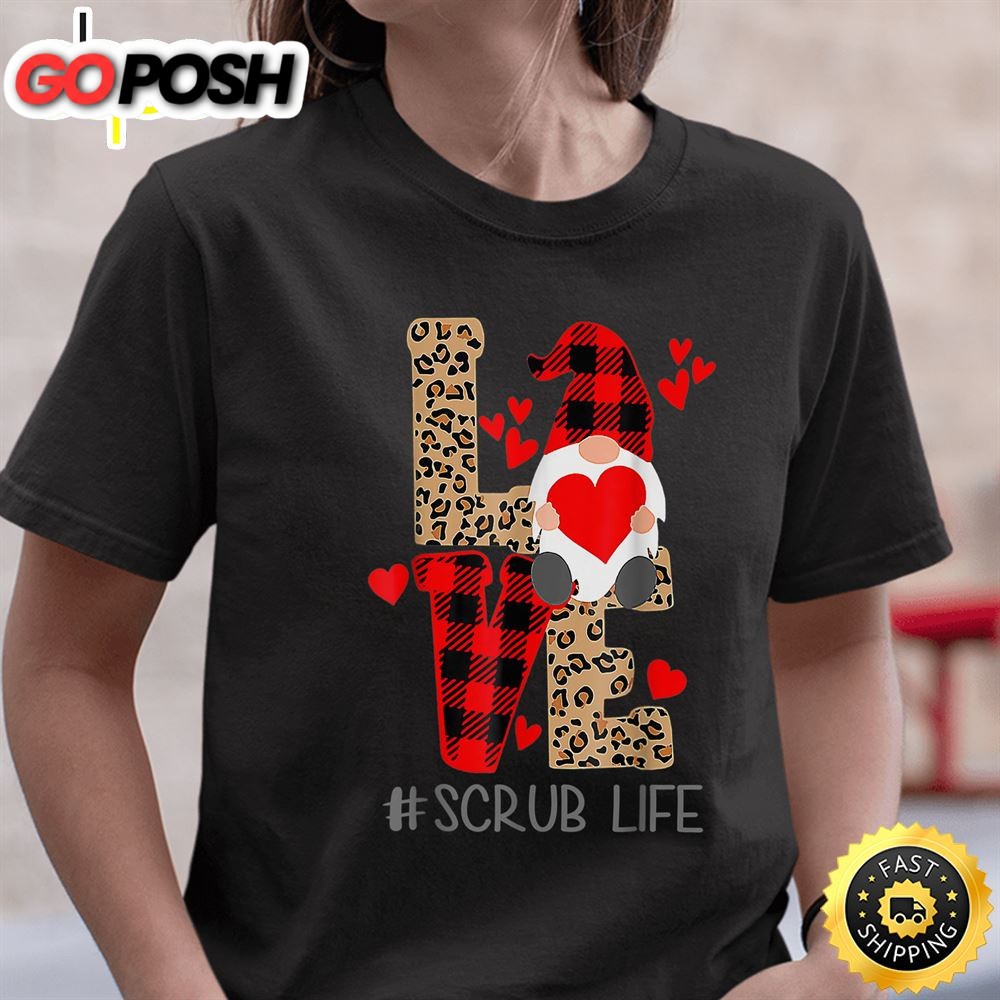 Love Scrub Life Valentine Day 2025 Gnomes Nurses T-Shirt