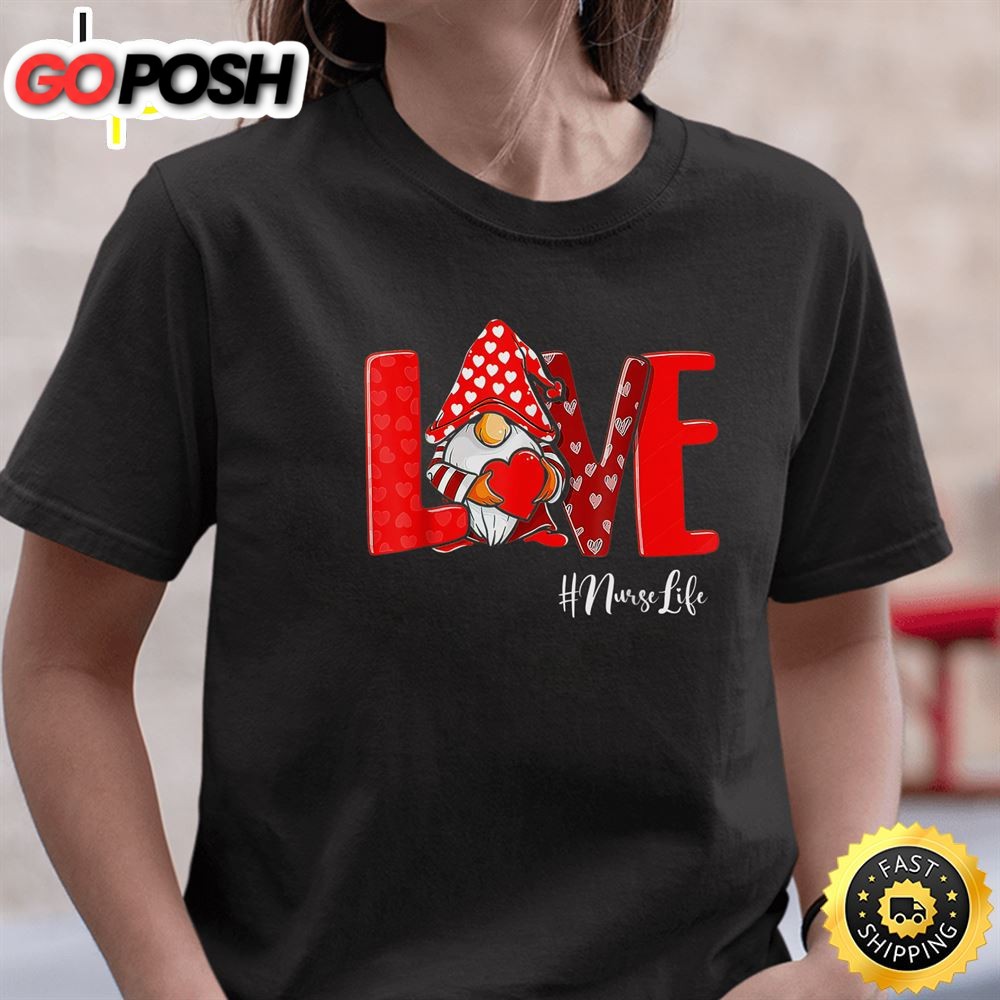 Love Stethoscope Nurse Life Valentine Day 2025 Gnomes Nurses T-Shirt