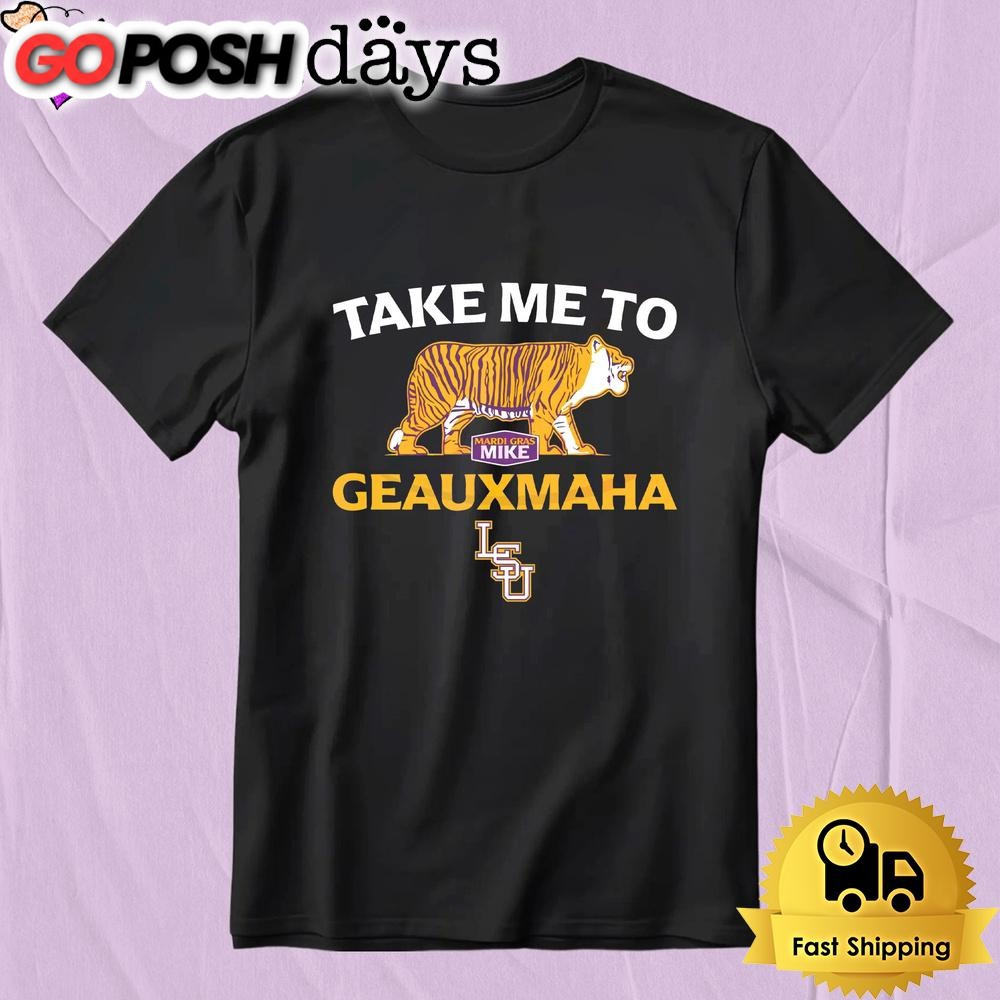 Lsu Baseball Take Me To Geauxmaha T-Shirt