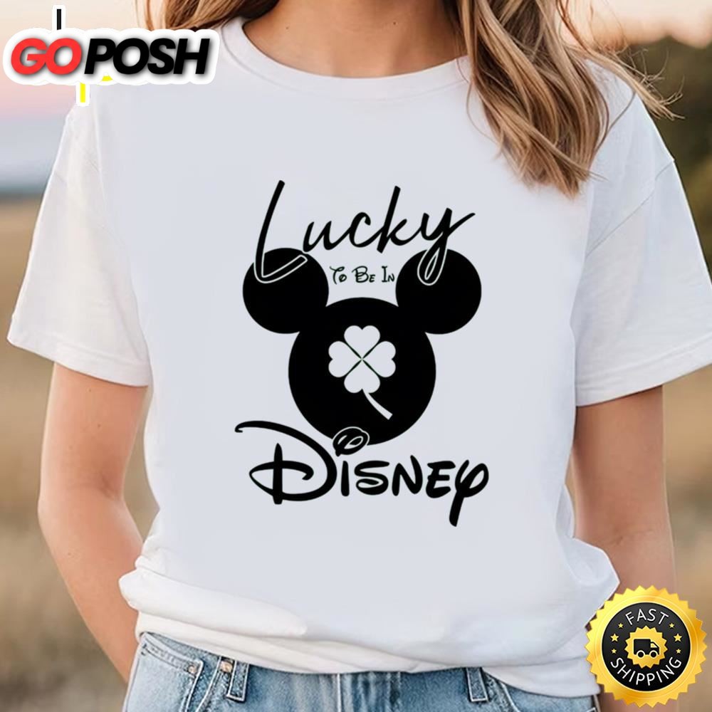Lucky To Be In Disney Shirt St. Patricks Day Mickey Mouse Shirt
