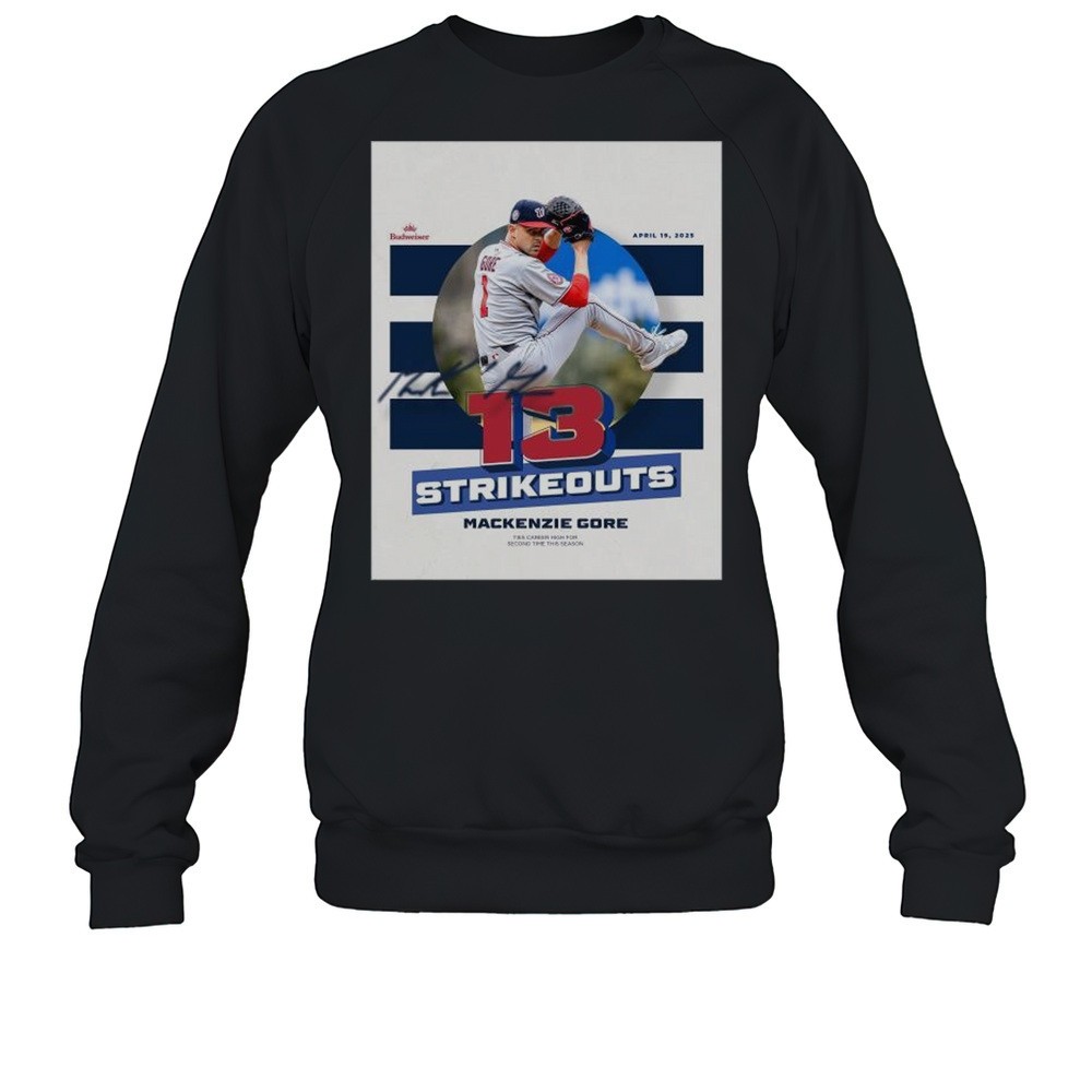 MacKenzie Gore Washington Nationals Strikeouts Ties Career High For Second Time This Season April 19 2025 Signature T-shirt