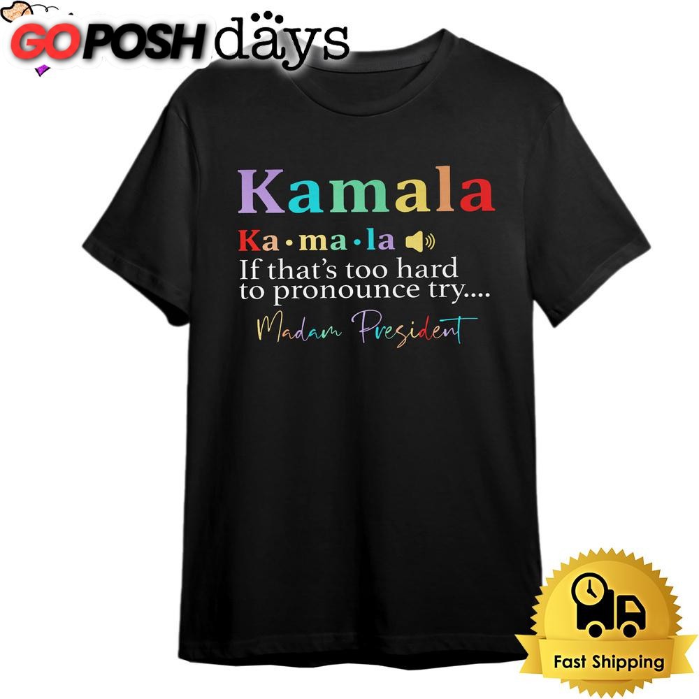 Madam President, Kamala Harris T Shirt