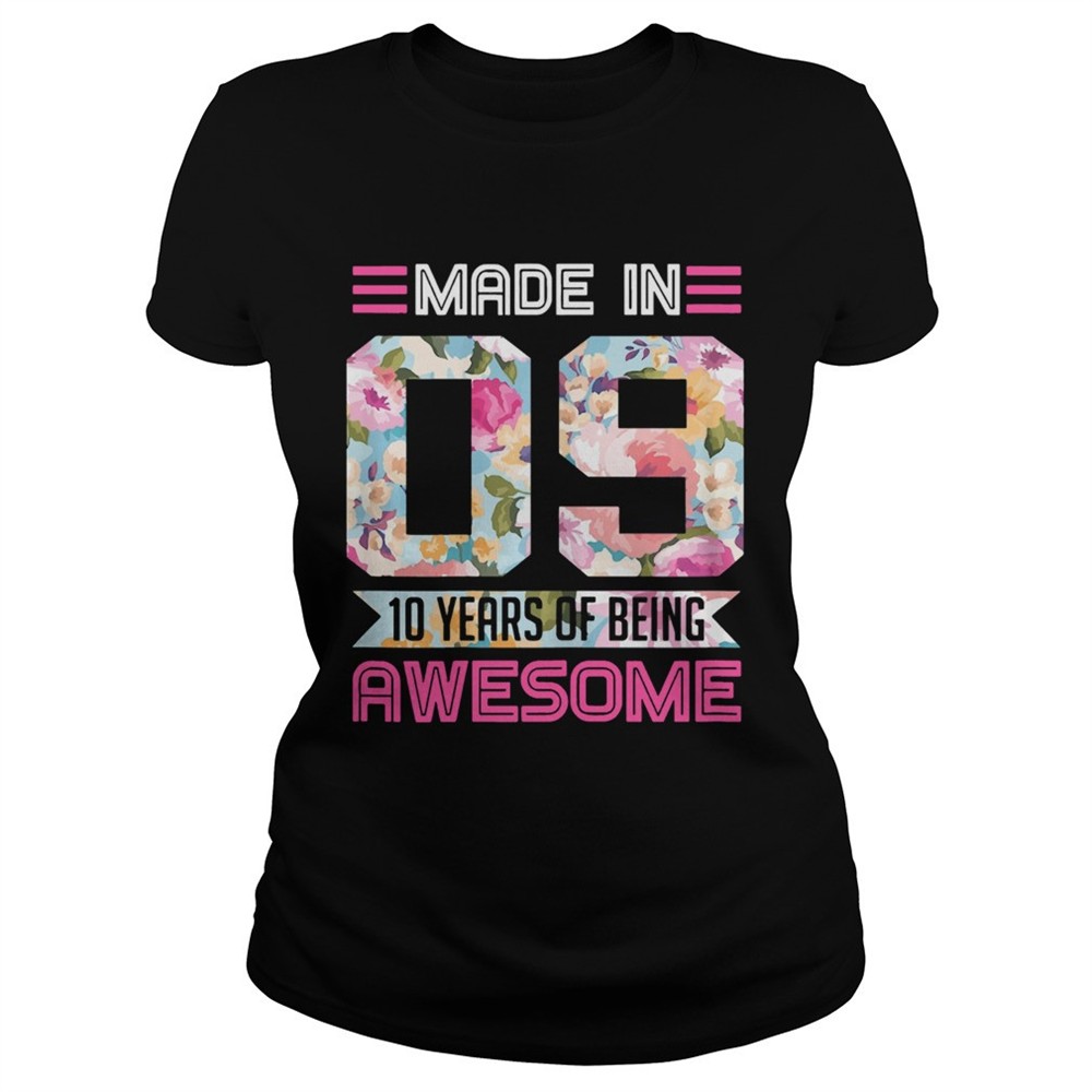 made-in-09-10-years-of-being-awesome-shirt-6qvr7e1p Made In 09 10 Years Of Being Awesome shirt