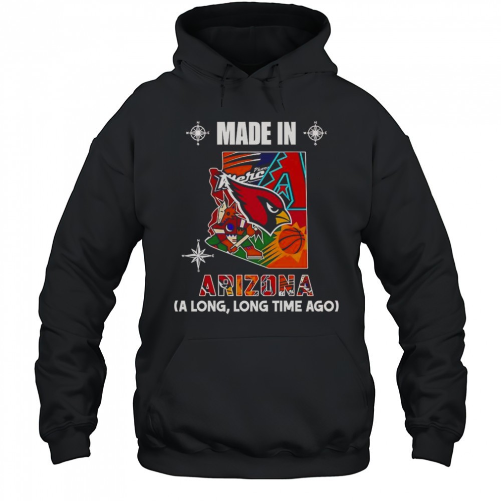 Made In Arizona A Long Long Time Ago T-Shirt