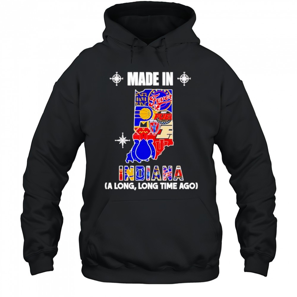 Made In Indiana A Long Long Time Ago Shirt