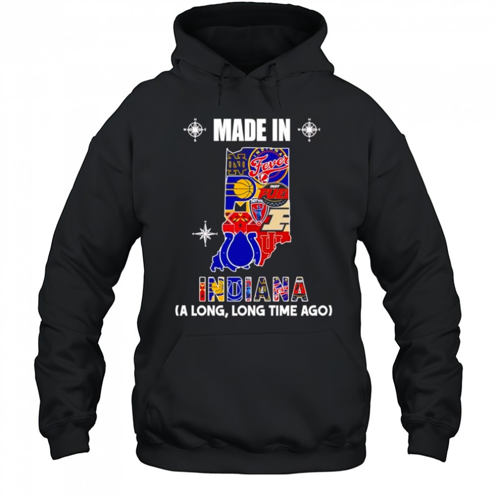 Made in Indiana a long long time ago shirt