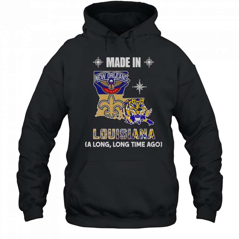 Made In Louisiana A Long Long Time Ago T-Shirt