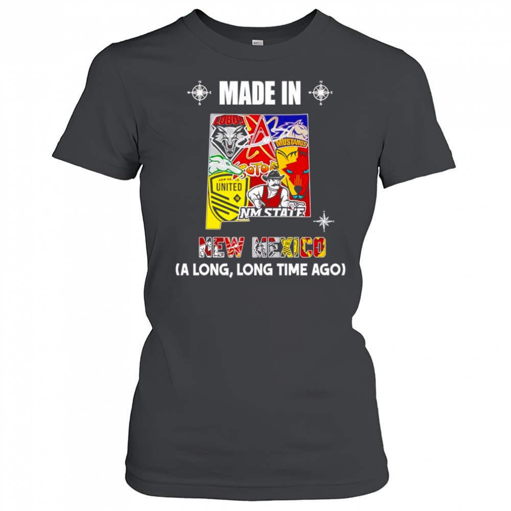 made-in-new-mexico-a-long-long-time-ago-shirt-y3p496jg Made in New Mexico a long long time ago shirt