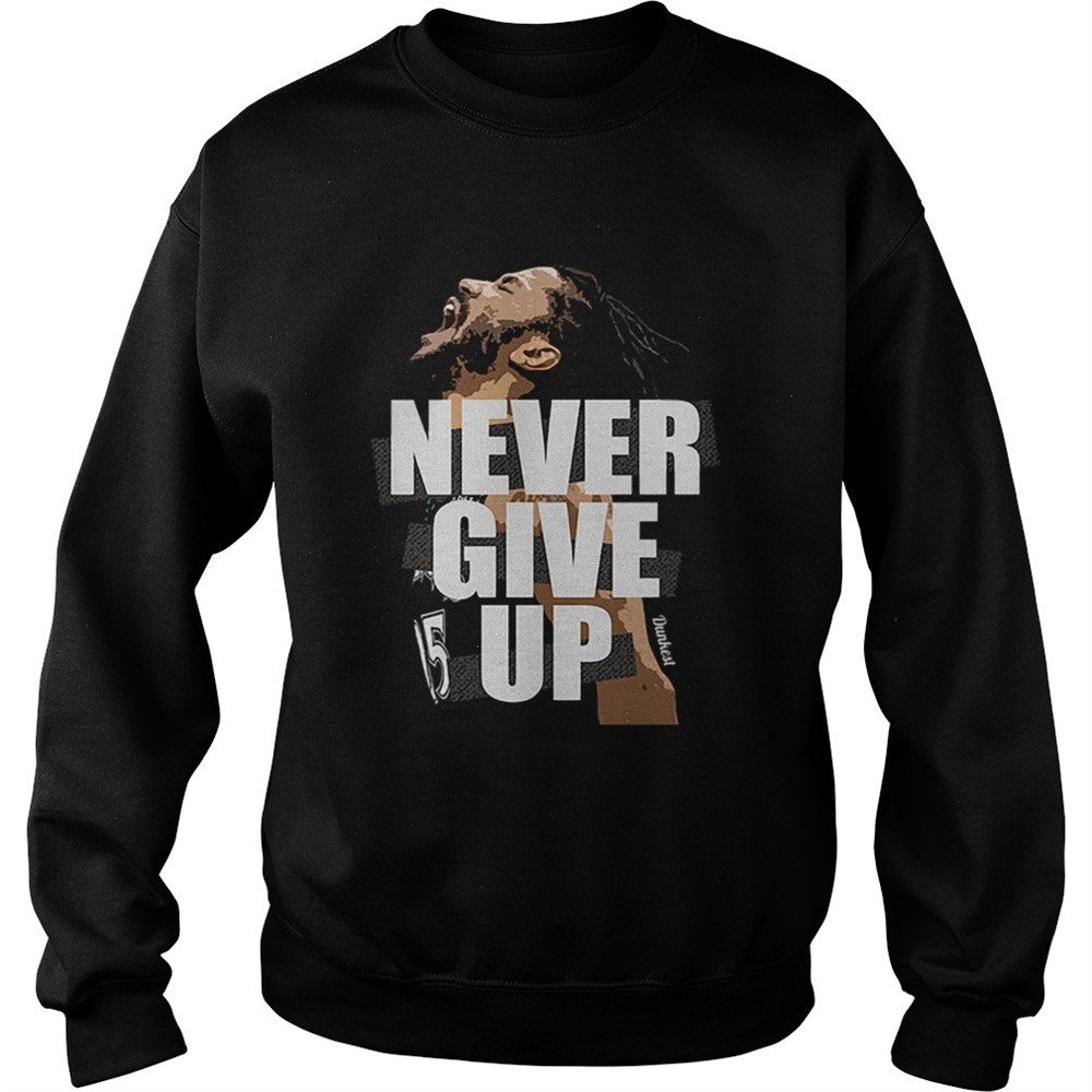 Maglia Dunkest Never Give Up shirt
