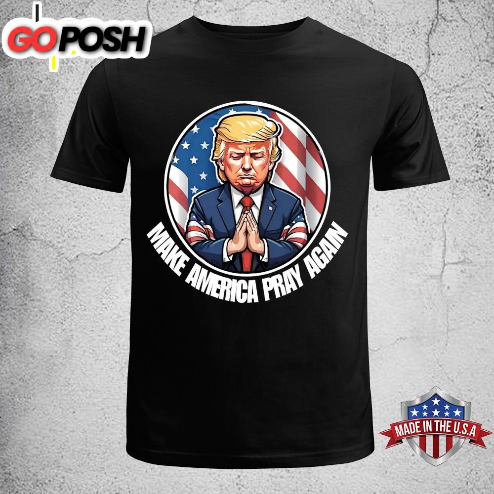Make America Pray For Trump Unisex T-Shirt