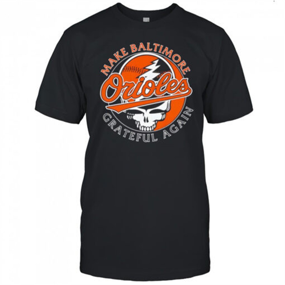 make-baltimore-orioles-grateful-again-shirt-vfd6i1wp Make Baltimore Orioles Grateful again shirt