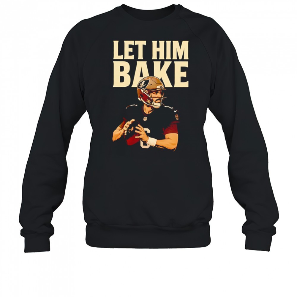 maker-bayfield-let-him-bake-football-t-shirts-n2uyki2c Maker Bayfield Let Him Bake football T-shirts