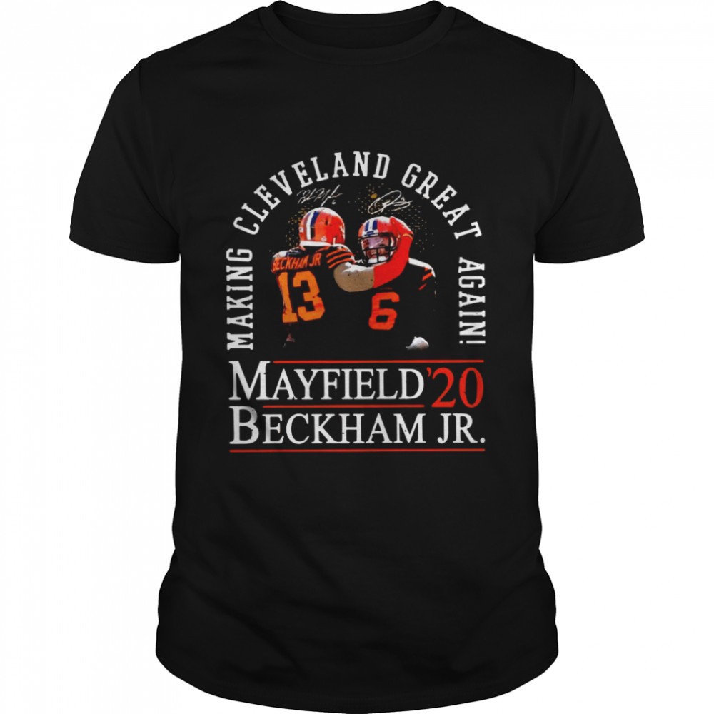 making-cleveland-browns-great-again-mayfield-beckham-jr-20-shirt-fk4bdohe Making Cleveland Browns Great Again Mayfield Beckham Jr 20 shirt