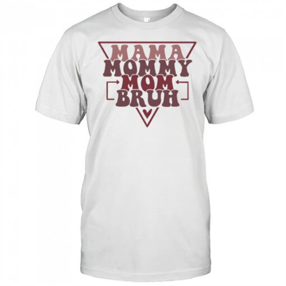 mama-mommy-mom-bruh-shirt-41n5uumr Mama Mommy Mom Bruh shirt