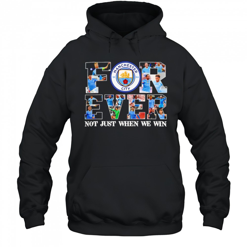 Manchester City Forever Not Just When We Win Limited Edition shirt