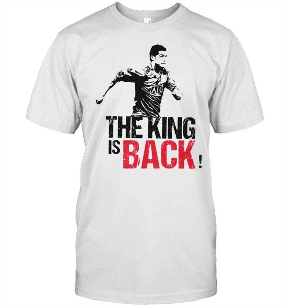 manchester-ronaldo-cr7-the-king-is-back-shirt-nd6rpoul Manchester Ronaldo CR7 the king is back shirt