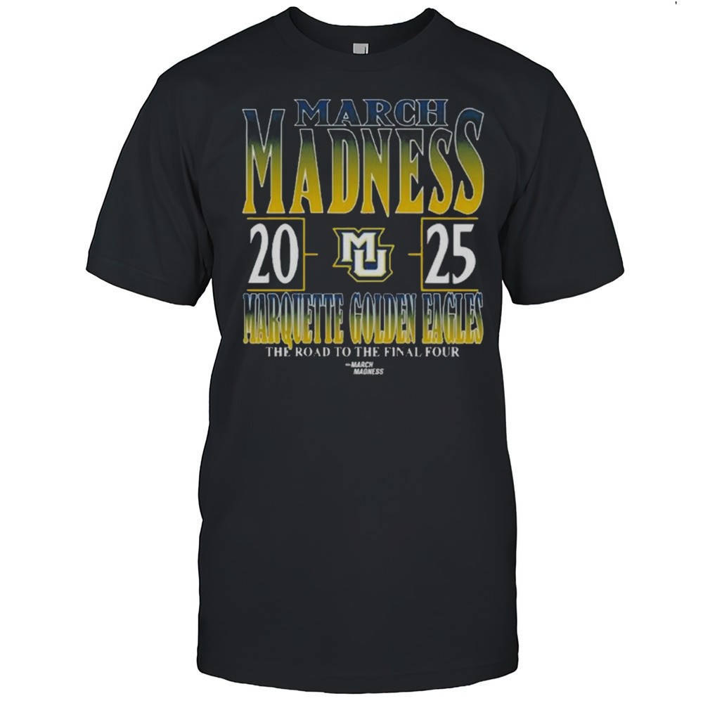 marquette-golden-eagles-2025-ncaa-di-mens-tournament-march-madness-the-road-to-t-a9bp24zl Marquette Golden Eagles 2025 Ncaa Di Mens Tournament March Madness The Road To The Final Four Shirt