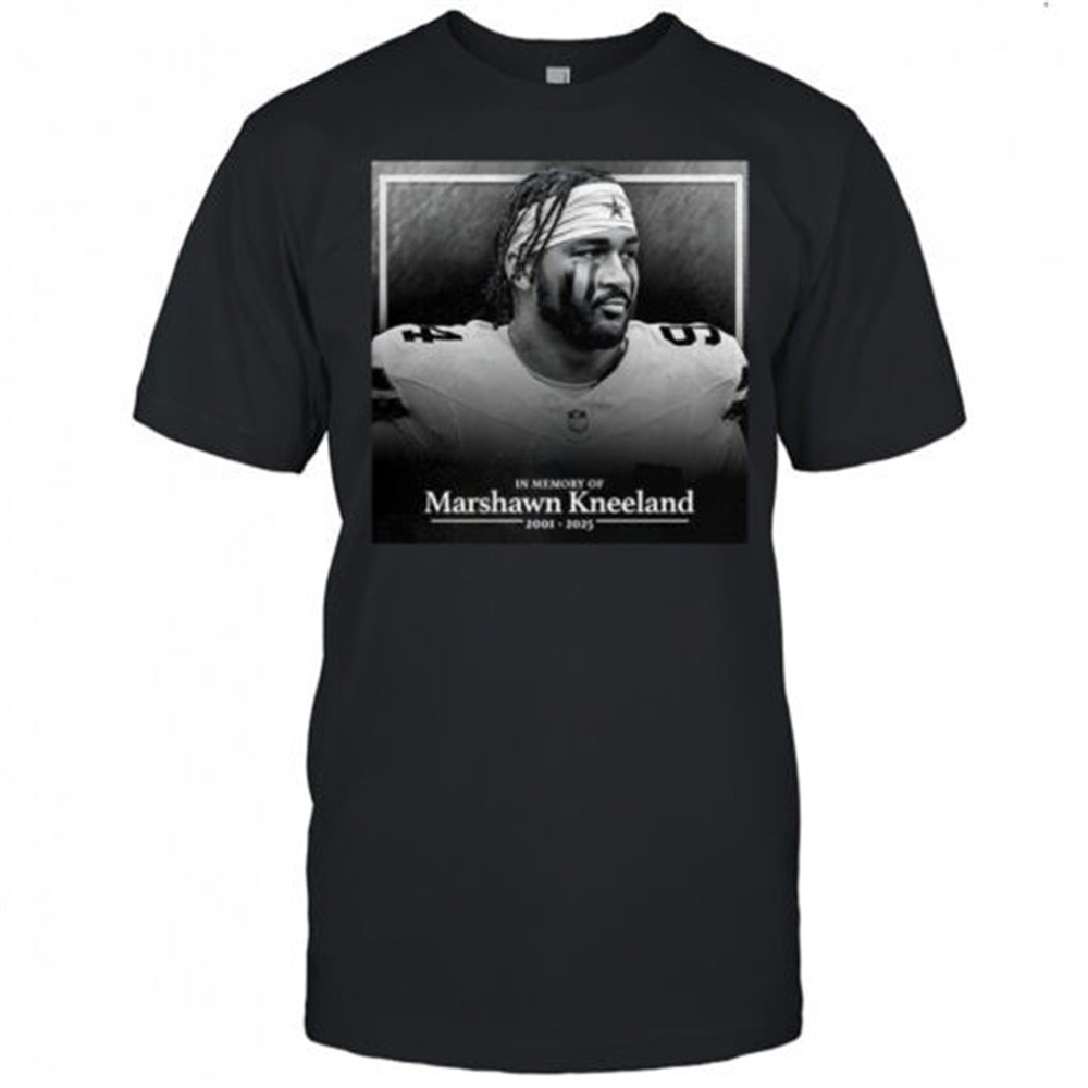 marshawn-kneeland-dallas-cowboys-in-memory-of-2001-2025-shirt-lvt0usvv Marshawn Kneeland Dallas Cowboys in memory of 2001-2025 shirt