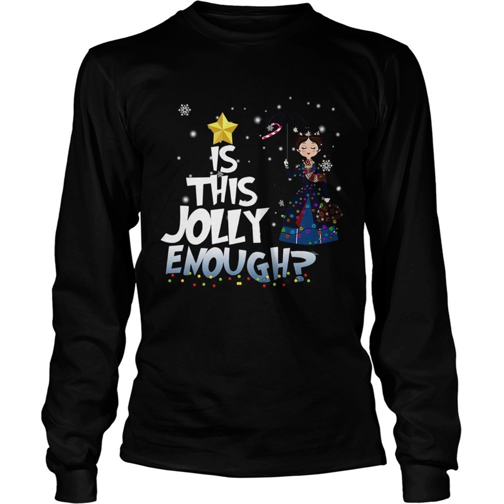 mary-poppins-is-this-jolly-enough-christmas-shirt-evr6kixd Mary Poppins is this jolly enough christmas shirt