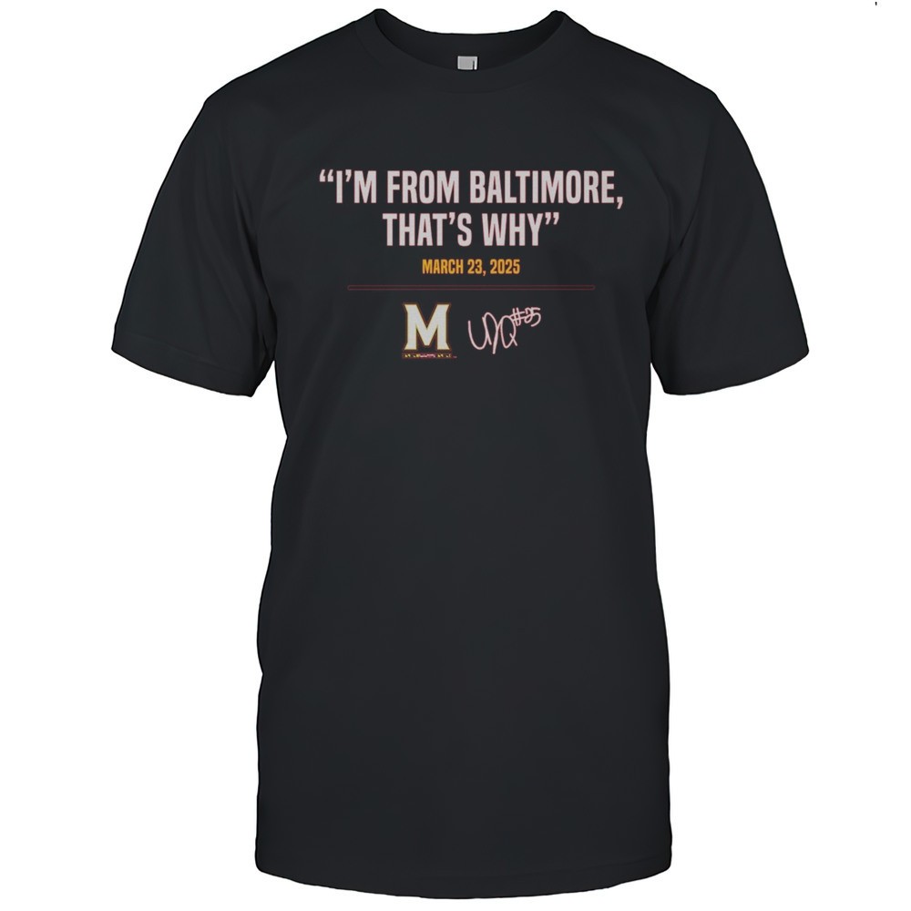 maryland-terrapins-basketball-derik-queen-im-from-baltimore-thats-why-march-23-2-f20pcnr2 Maryland Terrapins Basketball Derik Queen Im From Baltimore Thats Why March 23 2025 Signature T-shirt