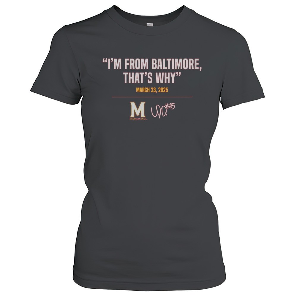 maryland-terrapins-basketball-derik-queen-im-from-baltimore-thats-why-march-23-2-f20pcnr2 Maryland Terrapins Basketball Derik Queen Im From Baltimore Thats Why March 23 2025 Signature T-shirt