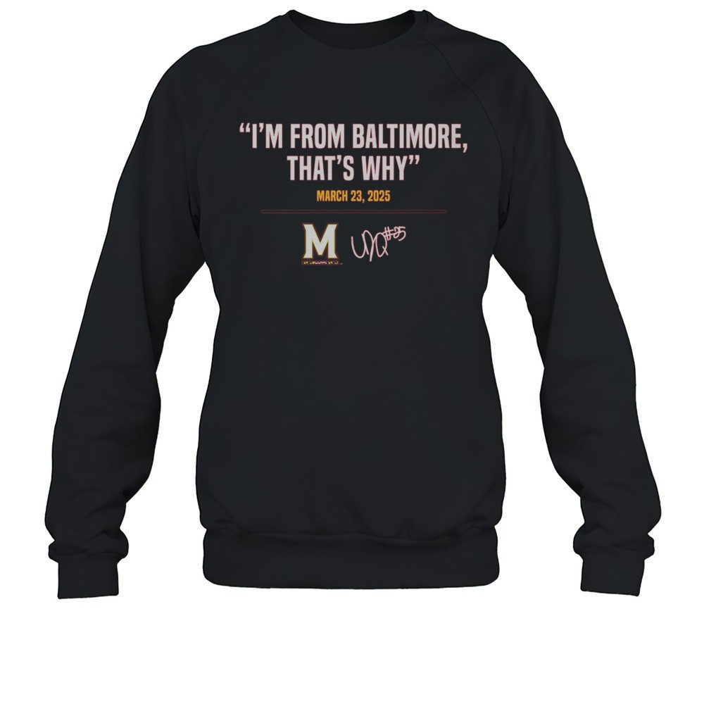 Maryland Terrapins Basketball Derik Queen Im From Baltimore Thats Why March 23 2025 Signature T-shirt