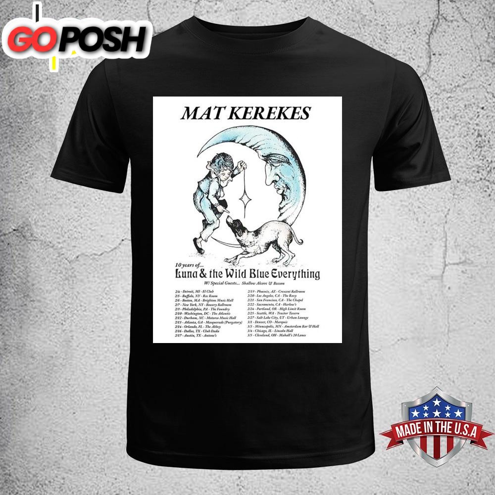 Mat Kerekes 10 Years Of Luna And The Wild Blue Everything North American 2026 Tour Unisex T-Shirt
