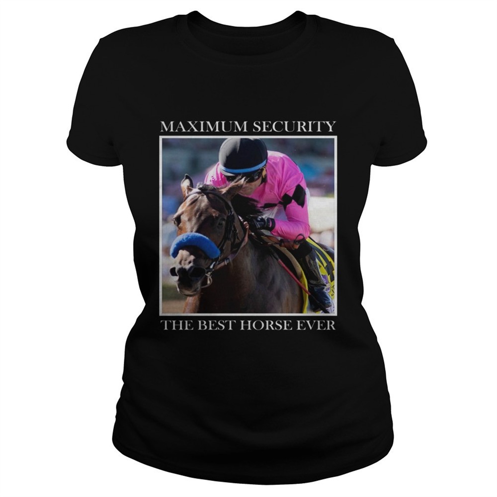 Maximum Security Horse shirt
