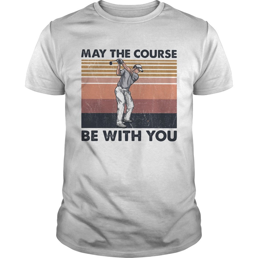 may-the-course-be-with-you-golf-vintage-shirt-2sg6rlmp May The Course Be With You Golf Vintage shirt