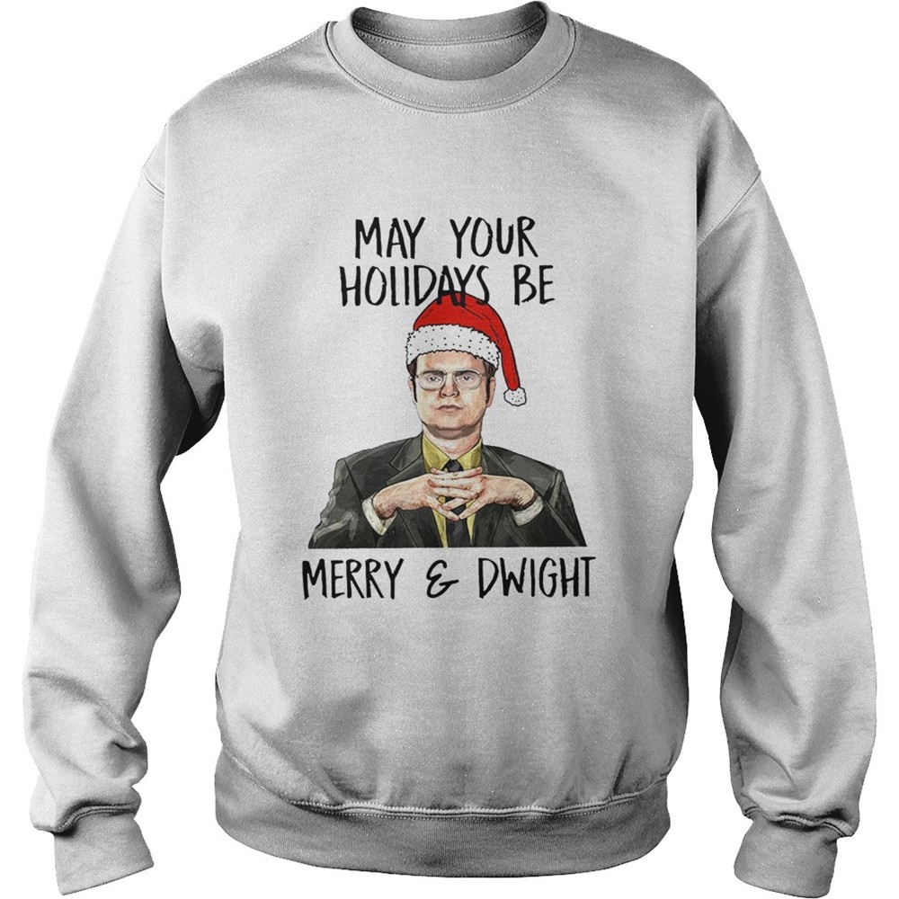 May Your Holidays Be Merry And Dwight shirt
