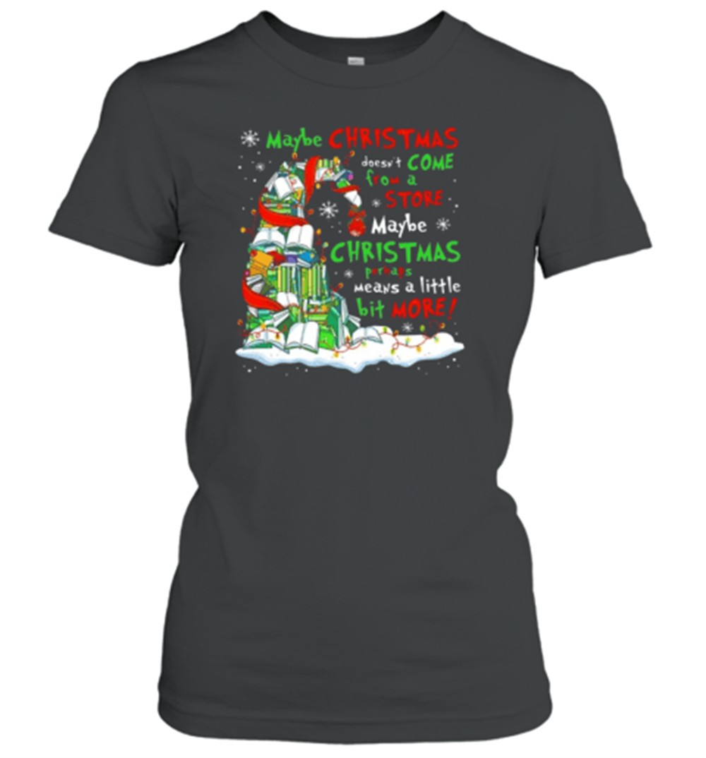 maybe-christmas-perhaps-means-a-little-bit-more-teacher-t-shirt-3sxtbuiw Maybe Christmas Perhaps Means A Little Bit More Teacher T-Shirt