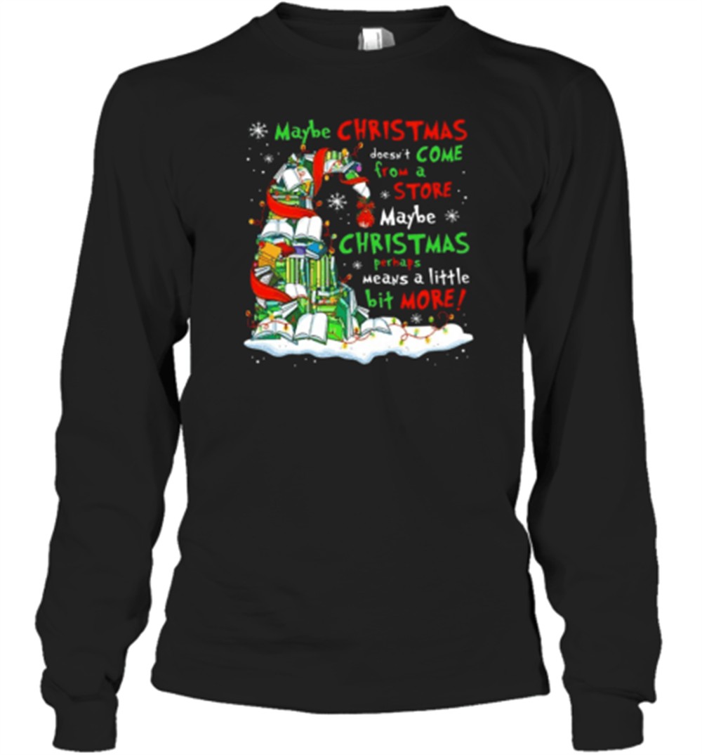 maybe-christmas-perhaps-means-a-little-bit-more-teacher-t-shirt-3sxtbuiw Maybe Christmas Perhaps Means A Little Bit More Teacher T-Shirt