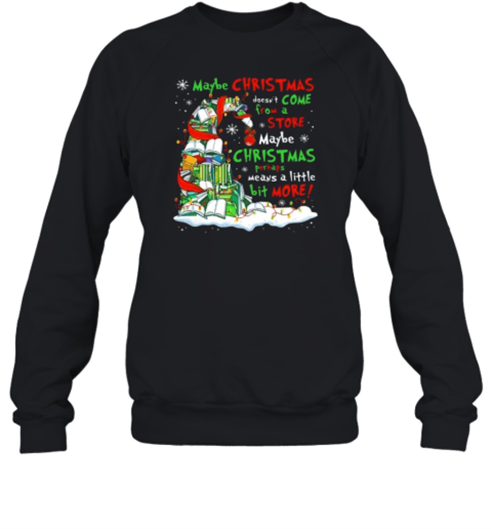 maybe-christmas-perhaps-means-a-little-bit-more-teacher-t-shirt-3sxtbuiw Maybe Christmas Perhaps Means A Little Bit More Teacher T-Shirt