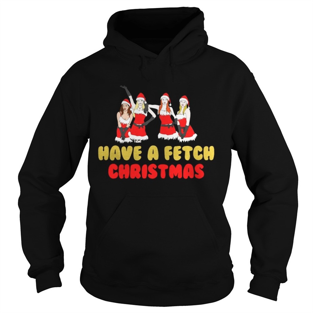Mean girls have a fetch Christmas sweatshirt