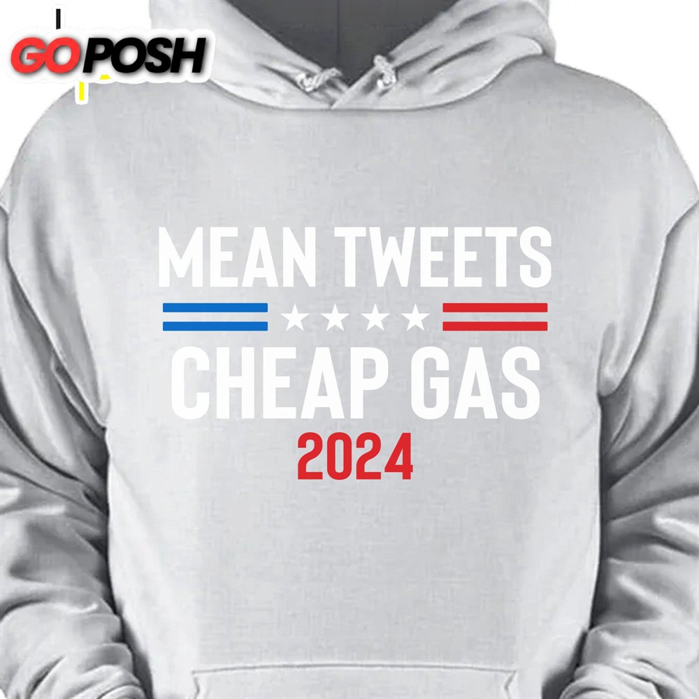 Mean Tweets Cheap Gas 2024 Unisex Shirt Trump 2024 Shirt Republican Shirt Trump Supporters Shirt Dark