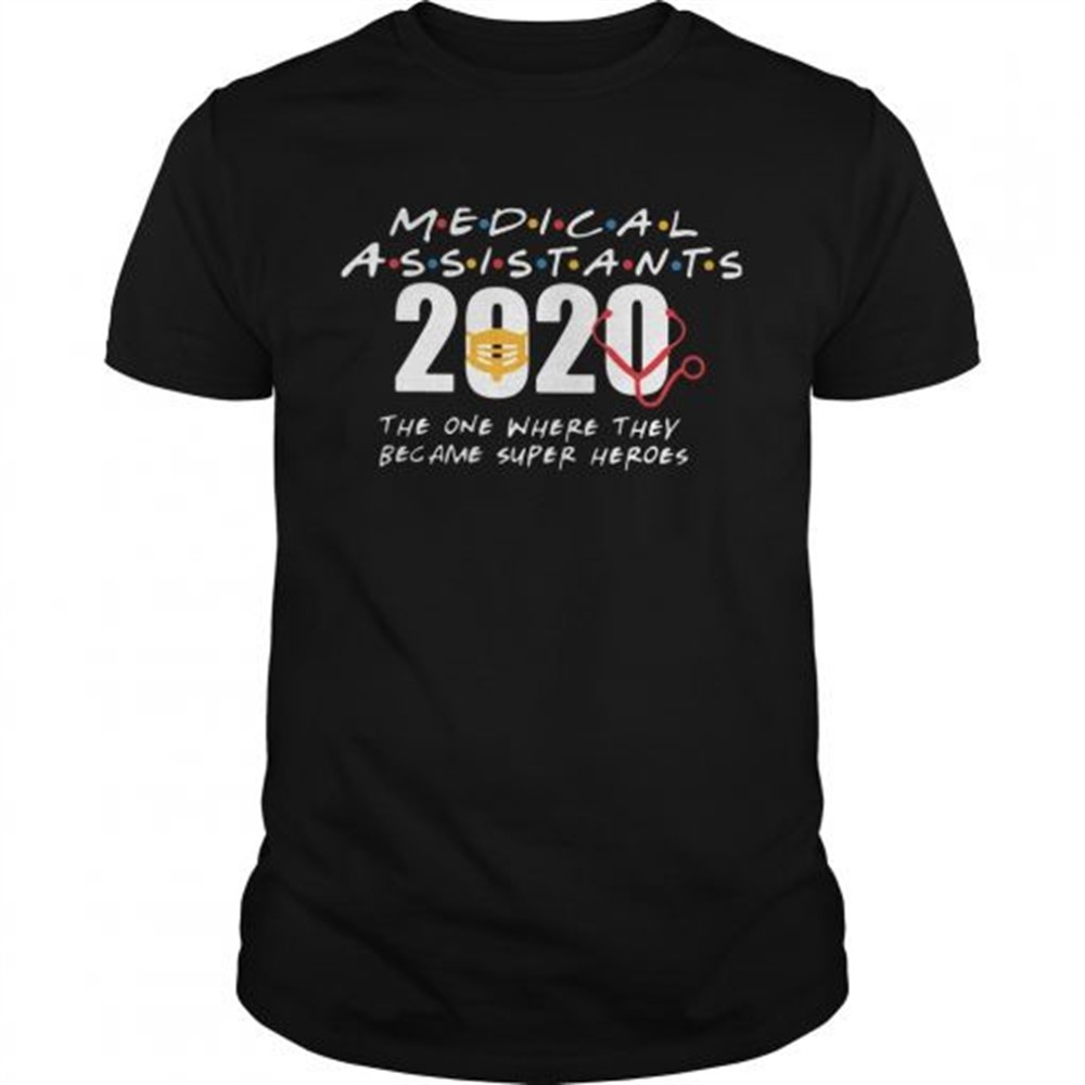 medical-assistants-2020-the-one-where-they-become-superheroes-shirt-ry3ne9d0 Medical Assistants 2020 The One Where They Become Superheroes shirt