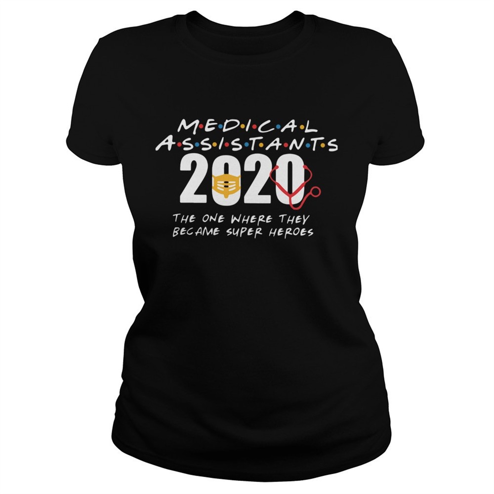 medical-assistants-2020-the-one-where-they-become-superheroes-shirt-ry3ne9d0 Medical Assistants 2020 The One Where They Become Superheroes shirt