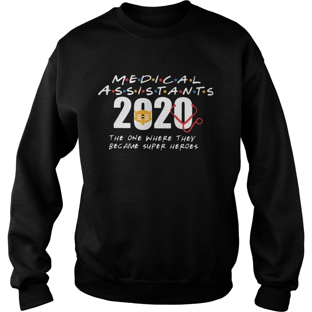 Medical Assistants 2020 The One Where They Become Superheroes shirt