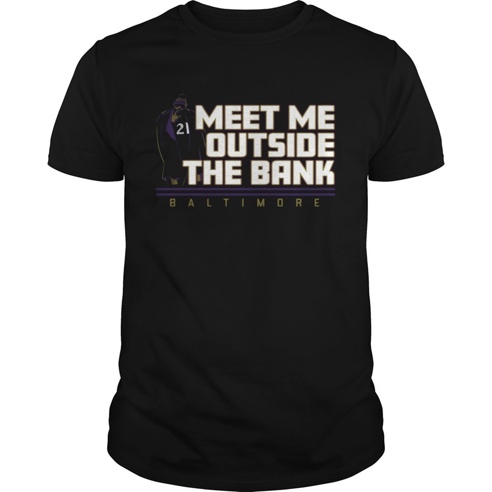 meet-me-outside-the-bank-baltimore-shirt-yam6iuaw Meet Me Outside The Bank Baltimore shirt