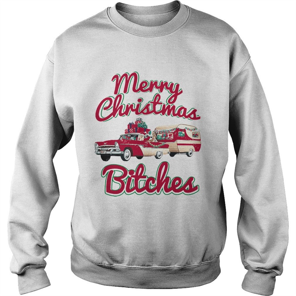 Merry Christmas Bitches Christmas shirt